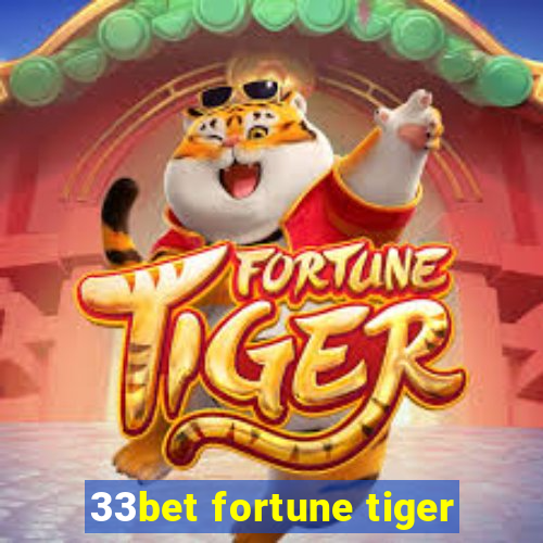 33bet fortune tiger